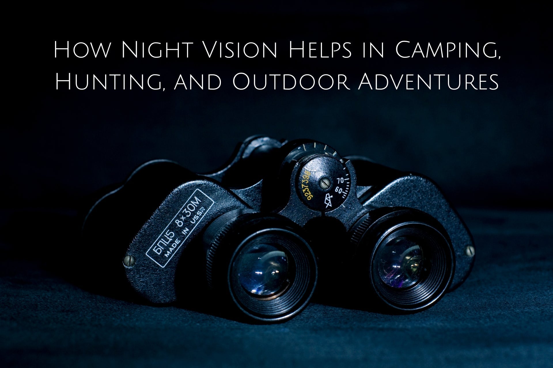 How Night Vision Helps in Camping, Hunting, and Outdoor Adventures
