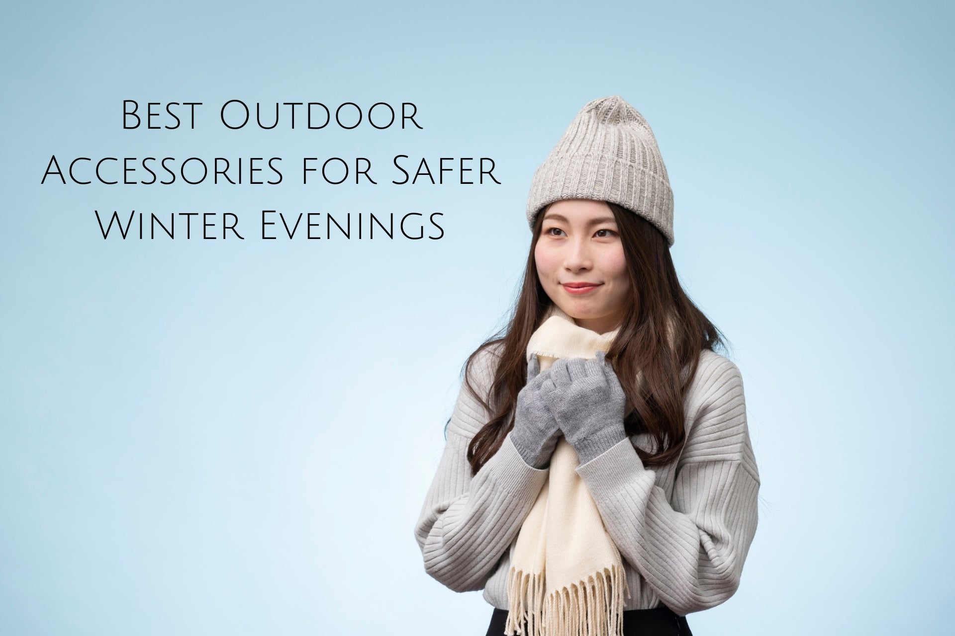Best Outdoor Accessories for Safer Winter Evenings